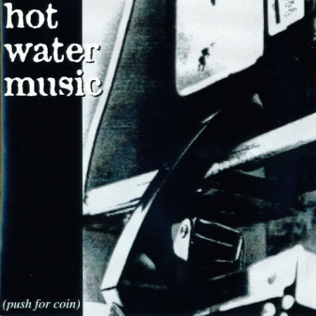 Hot Water Music : Push for Coin